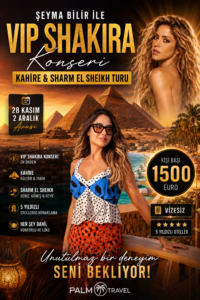 🇪🇬 Şeyma Bilir ile VIP Shakira Konseri | Kahire & Sharm El Sheikh Turu